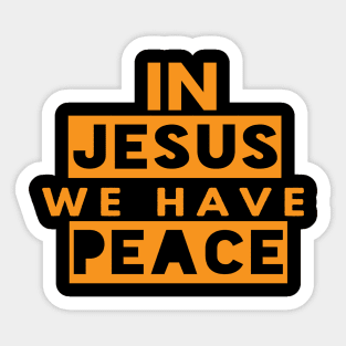 In Jesus We Have Peace Funny Christian Gift Sticker